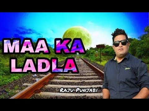 Maa Ka Ladla Raju Punjabi Mp3 Song Free Download