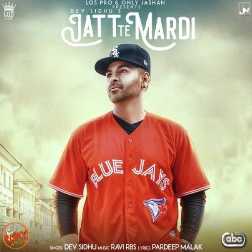 Jatt Te Mardi Dev Sidhu Mp3 Song Free Download