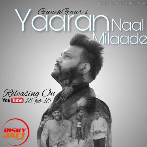 Yaaran Naal milaade Gunehgaar Mp3 Song Free Download