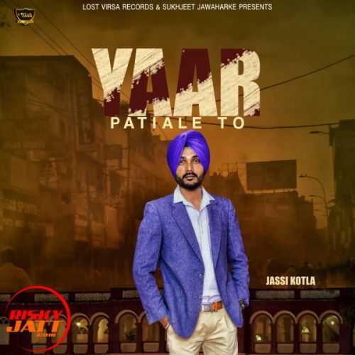 Yaar Patiale To Jassi Kotla Mp3 Song Free Download