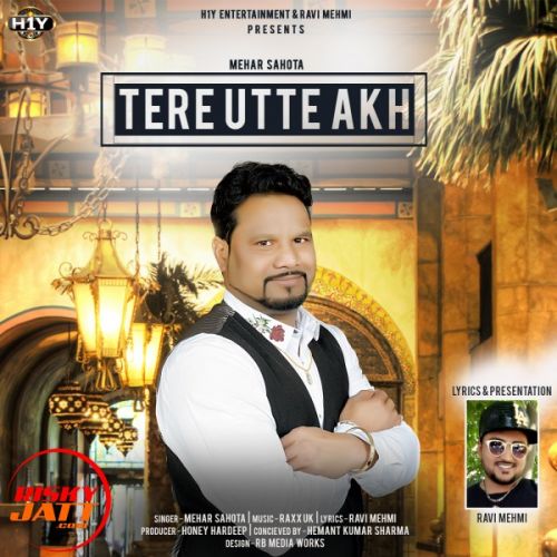 Tere Utte Akh Mehar Sahota Mp3 Song Free Download