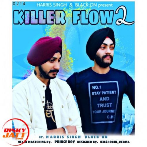 Killer flow 2 Harris Singh, Black On Mp3 Song Free Download