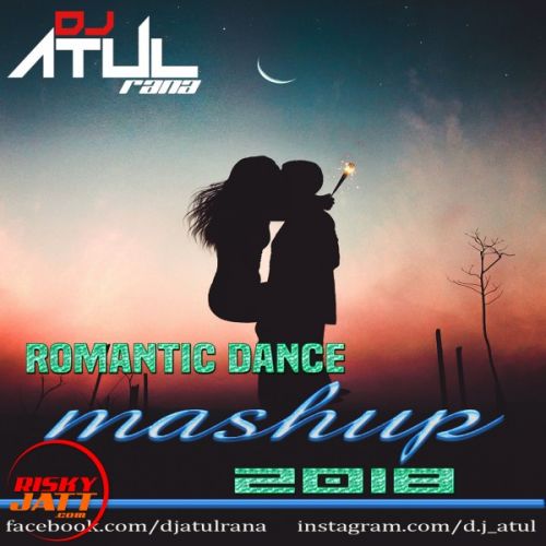 Romantic Dance Mashup Dj Atul Rana Mp3 Song Free Download