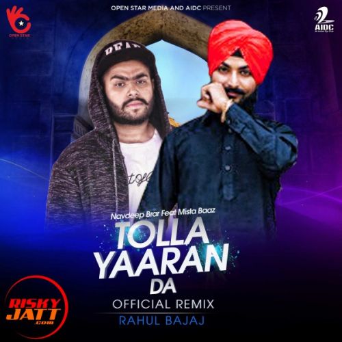 Tolla Yaaran Da (Remix) Rahul Bajaj, Mista Baa Mp3 Song Free Download