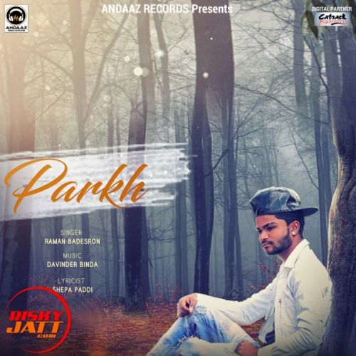 Parkh Raman Badesron Mp3 Song Free Download