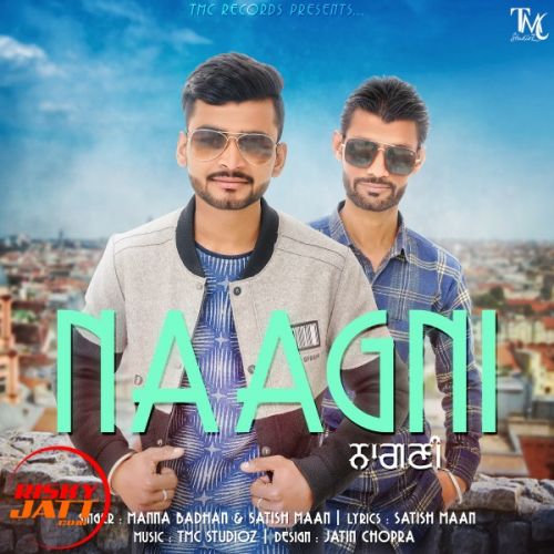 Naagni Satish Maan, Manna Badhan Mp3 Song Free Download
