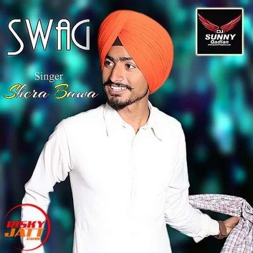 Swag  Remix Shera Bawa Mp3 Song Free Download