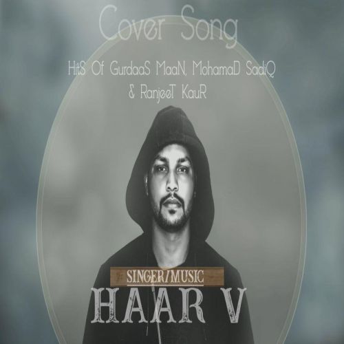 Hits Cover Song (Gurdas Maan,Mohamad Sadiq,Ranjit Kaur) Haar V Mp3 Song Free Download