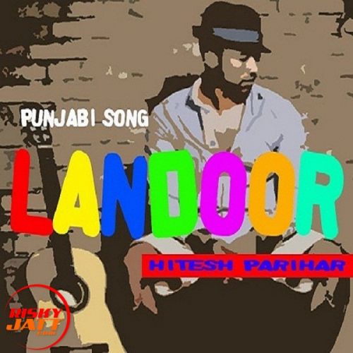 Landoor punjabi song Hitesh Parihar Mp3 Song Free Download