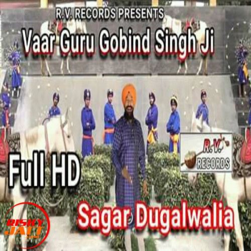 Vaar Guru Gobind Singh Ji Sagar Dugalwalia Mp3 Song Free Download