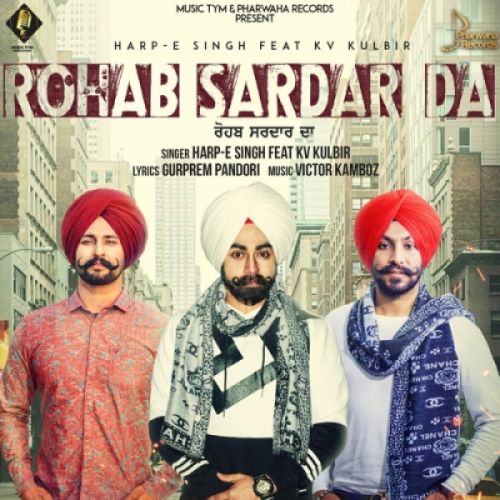 Rohab Sardar Da Harp E Singh, Kv Kulbir Mp3 Song Free Download