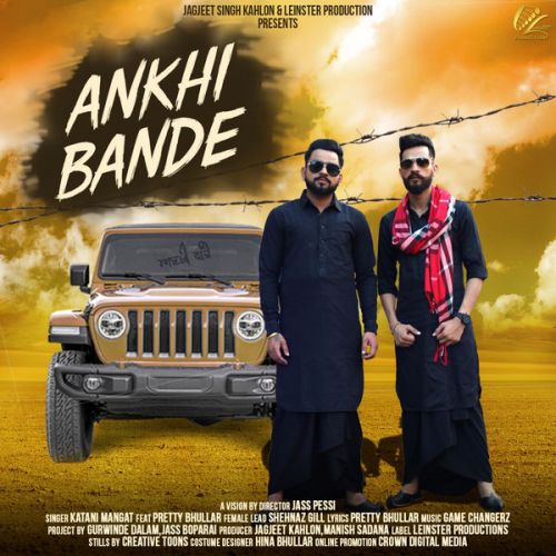 Ankhi Bande Katani Mangat, Pretty Bhullar Mp3 Song Free Download