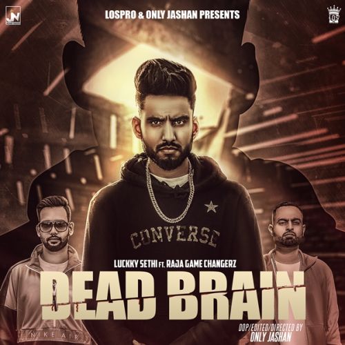 Dead Brain Luckky Sethi, Raja Game Changerz Mp3 Song Free Download