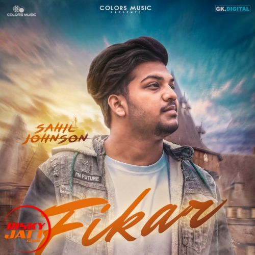 Fikar Sahil Johnson Mp3 Song Free Download