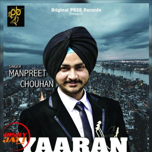 Yaaran utte Maan Manpreet Chouhan Mp3 Song Free Download