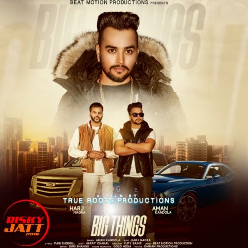 Big Things Aman Kandola Mp3 Song Free Download