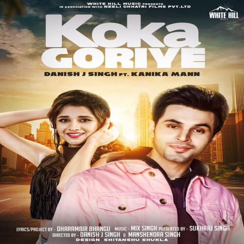 Koka Goriye Danish J Singh Mp3 Song Free Download