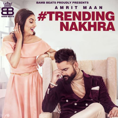 Trending Nakhra Amrit Maan Mp3 Song Free Download