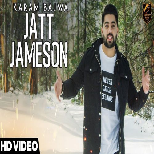 Jatt Jameson (Defender Dual Album) Karam Bajwa Mp3 Song Free Download
