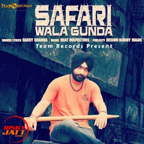 Safari Wala Gunda Harry Dhanoa Mp3 Song Free Download