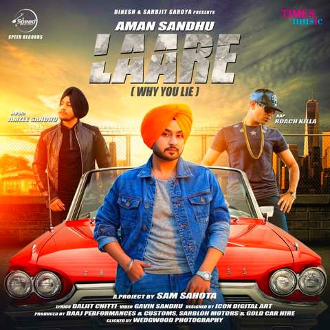 Laare (Why You Lie) Aman Sandhu, Roach Killa Mp3 Song Free Download
