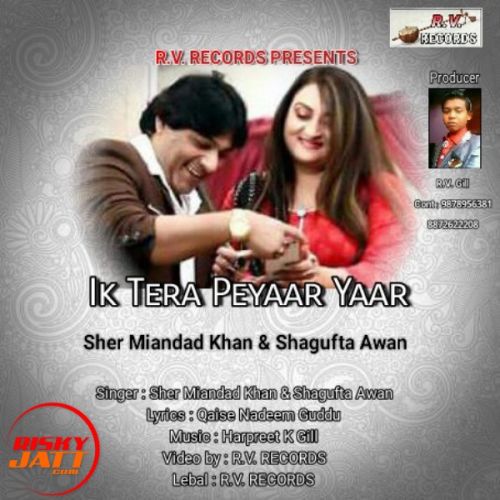 Ik Tera Peyaar Yaar Sher Miandad Khan, Shagufta Awan Mp3 Song Free Download