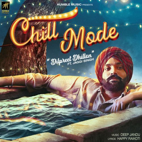 Chill Mode Jaggi Singh, Dilpreet Dhillon Mp3 Song Free Download