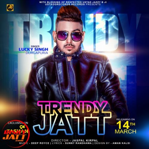 Trendy Jatt Lucky Singh Durgapuria Mp3 Song Free Download