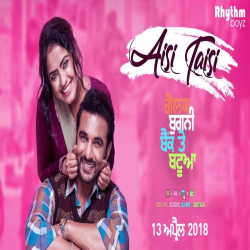 Aisi Taisi (Golak Bugni Bank Te Batua) Amrinder Gill Mp3 Song Free Download