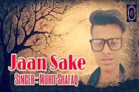 Jaan Sake Mohd Shafaq Mp3 Song Free Download