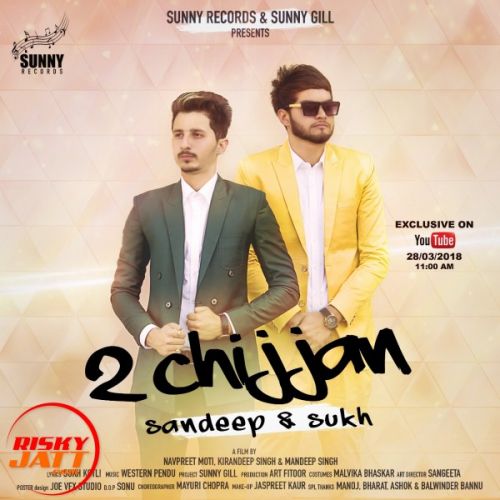 2 Chijjan Singer Sandeep Sukh Mp3 Song Free Download