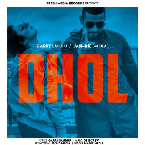 Dhol (Illegal Weapon Dhol Mix) Garry Sandhu, Jasmine Sandlas Mp3 Song Free Download