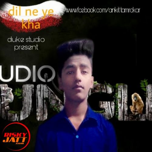 Dil Ne Ye Kha Ankit Mp3 Song Free Download