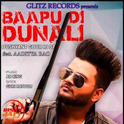 Baapu di dunali Dushyant Gour Rj 37, Aaditya Rao Mp3 Song Free Download