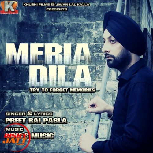 Meria Dila Preet Rai Pasla Mp3 Song Free Download