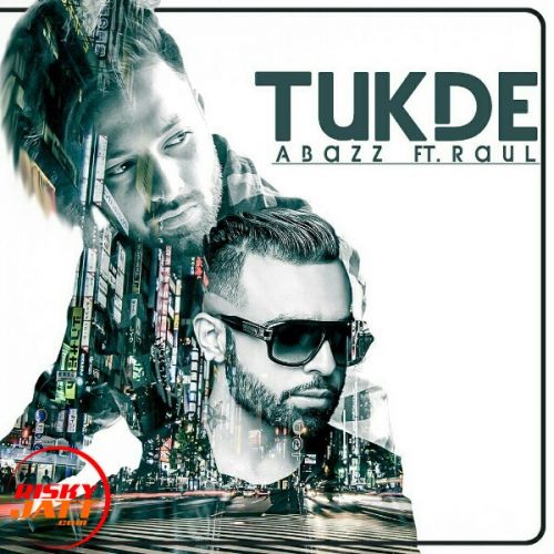 Tukde A Bazz, Raul Mp3 Song Free Download