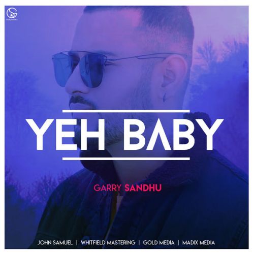 Yeh Baby Garry Sandhu Mp3 Song Free Download
