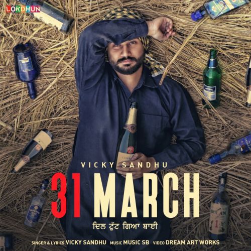 31 March Vicky Sandhu Mp3 Song Free Download