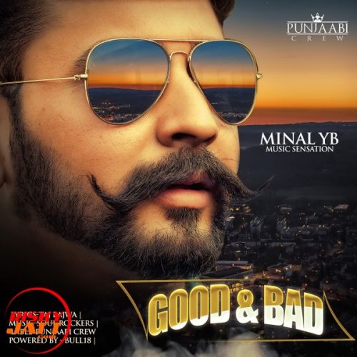 Good & Bad Minal Yb Mp3 Song Free Download