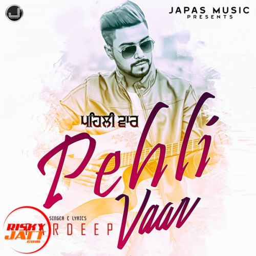 Pehli Vaar Pardeep Mp3 Song Free Download