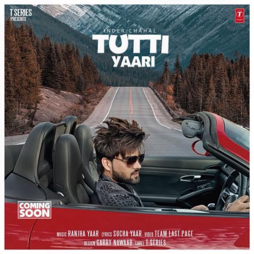 Tutti Yaari Inder Chahal Mp3 Song Free Download