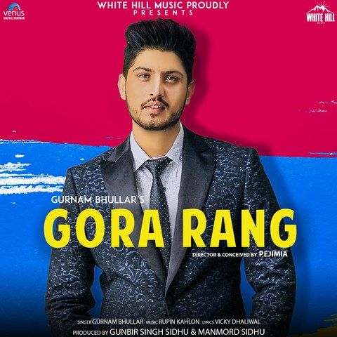 Gora Rang Gurnam Bhullar Mp3 Song Free Download