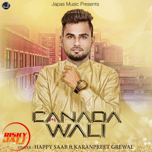 Canada Wali Happy Saab, Karanpreet Grewal Mp3 Song Free Download