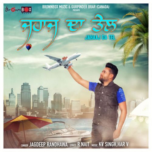 Jahaaj da Tel Jagdeep Randhawa Mp3 Song Free Download