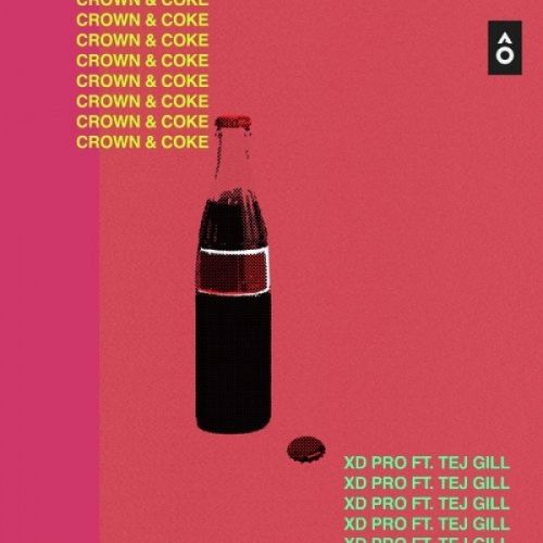 Crown And Coke XD Pro, Tej Gill Mp3 Song Free Download