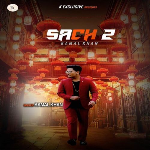 Sach 2 Kamal Khan Mp3 Song Free Download