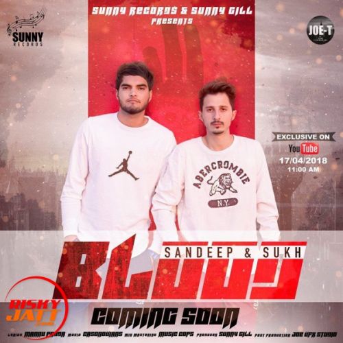 Blood Singer Sandeep Sukh Mp3 Song Free Download