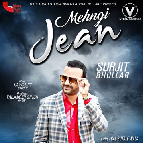 Mehngi Jean Surjit Bhullar Mp3 Song Free Download