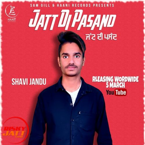 Jatt Di Pasand Shavi Jandu Mp3 Song Free Download