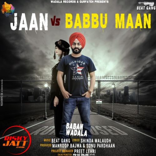 Jaan Vs Babbu Maan Baban Wadala Mp3 Song Free Download